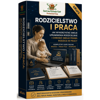 Rodzicielstwo i praca:  Jak wykorzystać swoje uprawnienia rodzicielskie i chronić swoje prawa rodzica w pracy